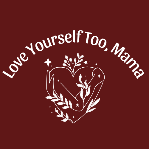 Love Yourself Too, Mama